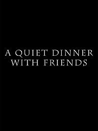 Тихий ужин с друзьями (2021)
